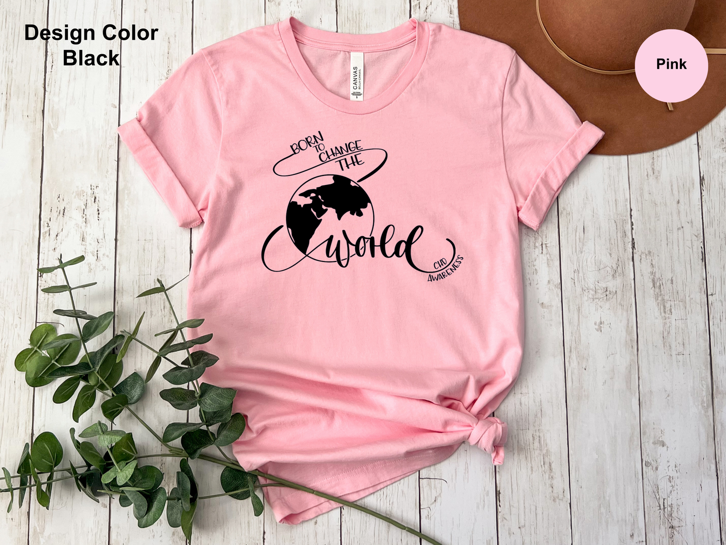 Born To Change The World-CHD Awareness Shirt