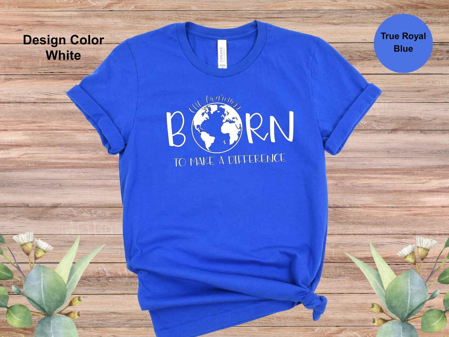 Born To Make A Difference-CHD Awareness Shirt