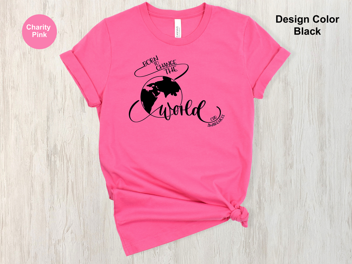 Born To Change The World-CHD Awareness Shirt