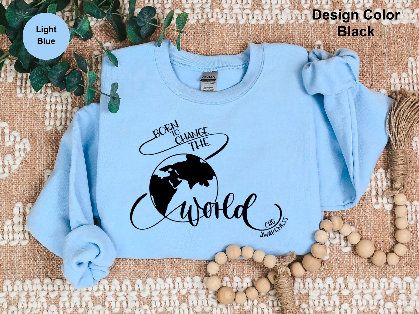 Born To Change The World-CHD Awareness Sweatshirt