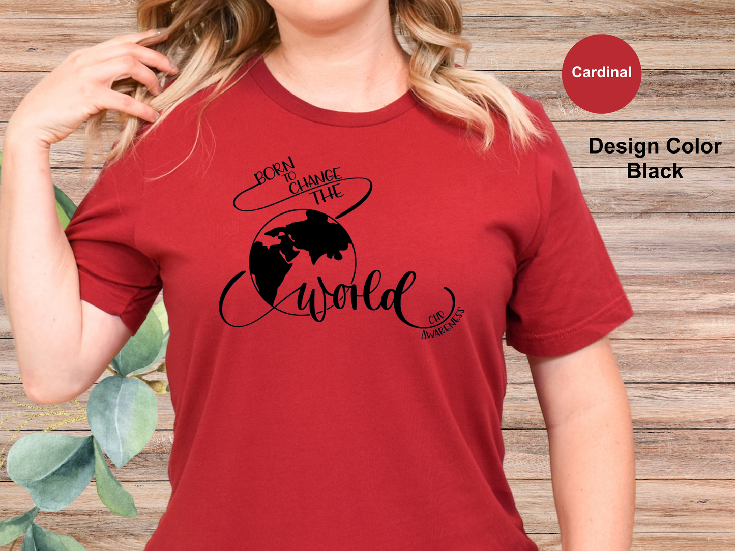 Born To Change The World-CHD Awareness Shirt
