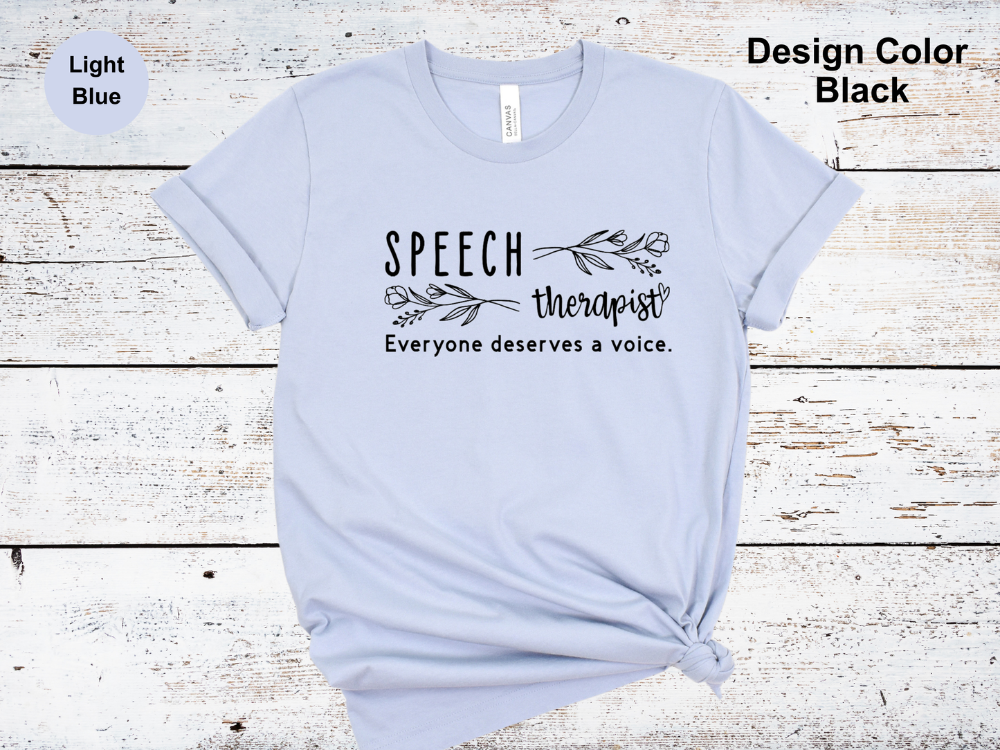 Everyone Deserves a Voice-Speech Therapy Shirt