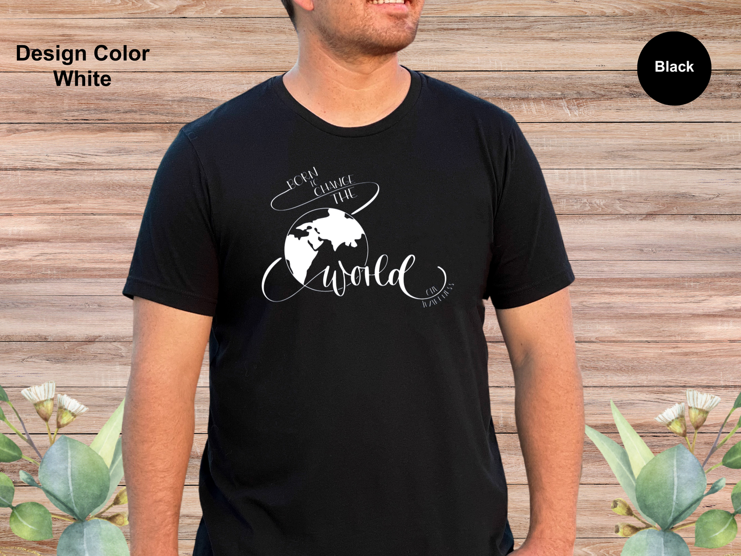Born To Change The World-CHD Awareness Shirt
