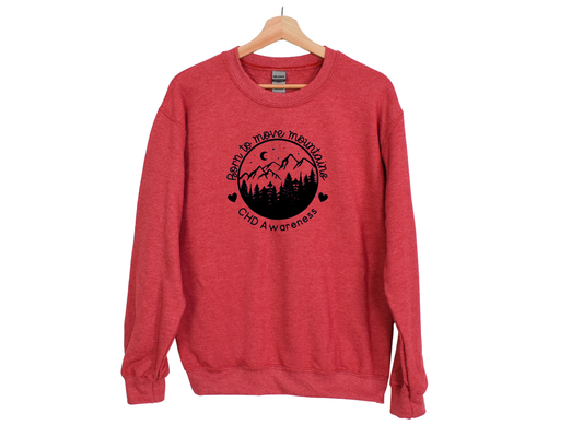 CHD Awareness Sweatshirt – “Born to Move Mountains” Gildan Crew-neck Sweatshirt | Comfort + Connection for Proud Heart Moms & CHD Supporters