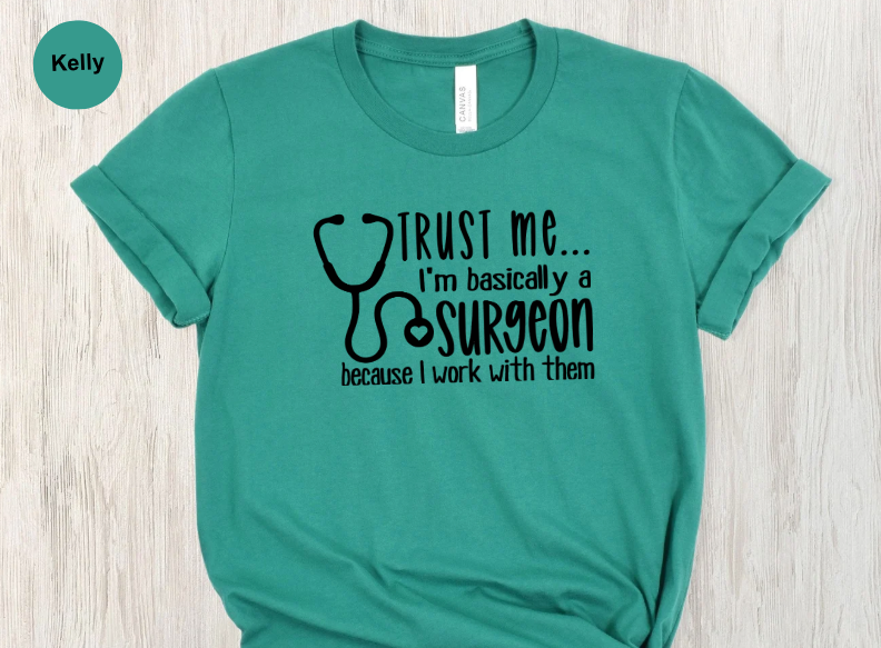 I'm basically A Surgeon-Shirt