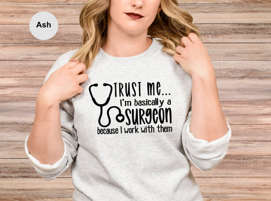 I’m Basically a Surgeon – CHD Sweatshirt for Cardiac Teams