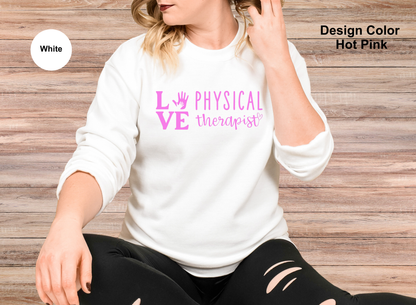 Love-Physical Therapy Sweatshirt