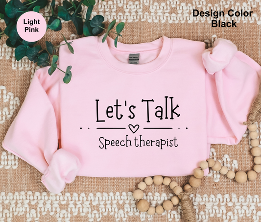 Let's Talk-Speech Therapist Sweatshirt