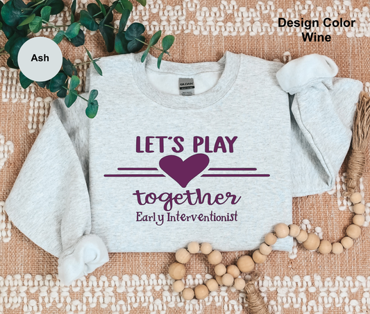 Let's Play-Early Interventionist Sweatshirt