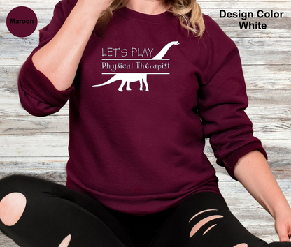 Dinosaur-Physical Therapy Sweatshirt