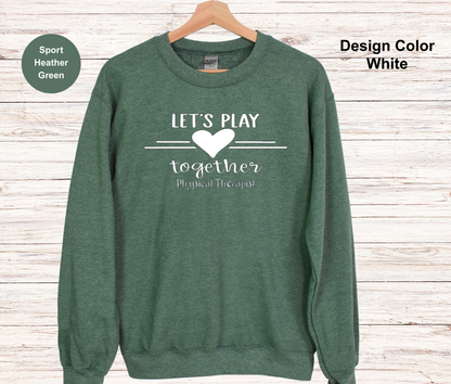 Let's Play-Physical Therapist Sweatshirt