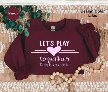 Let's Play-Early Interventionist Sweatshirt