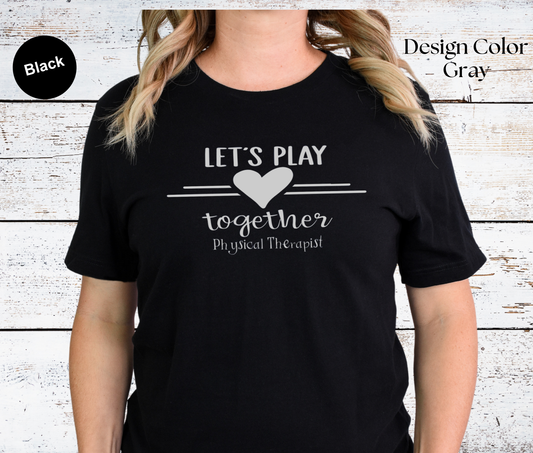 Let's Play-Physical Therapist T-Shirt