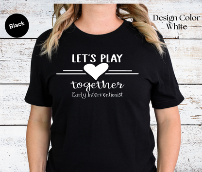 Let's Play-Early Interventionist T-Shirt