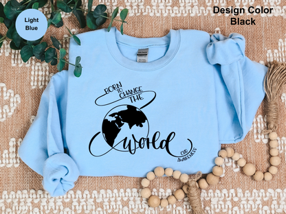 Born To Change The World-CHD Awareness Sweatshirt