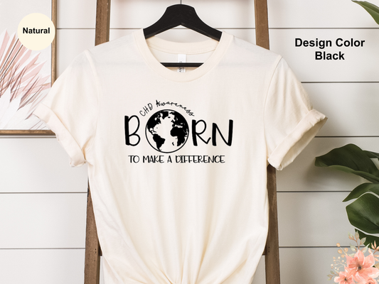 Born To Make A Difference-CHD Awareness Shirt