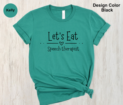 Let's Eat-Speech Therapist Shirt