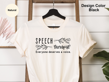 Everyone Deserves a Voice-Speech Therapy Shirt
