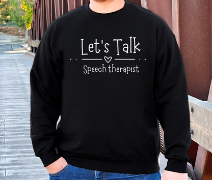 Let's Talk-Speech Therapist Sweatshirt